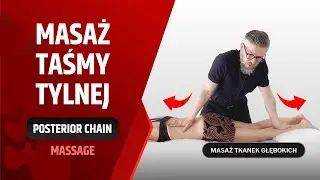 MASAŻ TKANEK GŁĘBOKICH TAŚMY TYLNEJ &ndash; RWA KULSZOWA, B&Oacute;L KRĘGOSŁUPA &ndash; DR N. MED. MARCIN WYTRĄŻEK