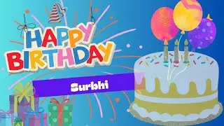 Happy Birthday To You Surbhi | Birthday Jingle | Birthday Wishes for Surbhi