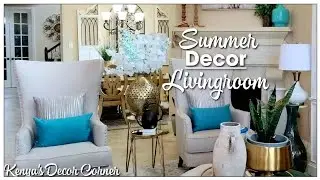 Summer 2022 Livingroom | Decorate With Me | Kenya's Decor Corner #summerdecor