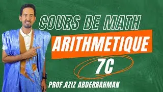 Cours Arithmétique 7C || Prof. Aziz Abderrahman