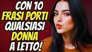 10 FRASI CHE FANNO IMPAZZIRE QUALSIASI DONNA PER TE! LEI NON RIESCE A RESISTERE!