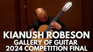 Kianush Robeson plays Michael Berkeley's Sonata in the Final of Gallery of Guitar Competition 2024.