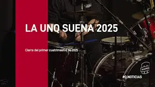 Q.Noticias - La UNQ Suena 2025