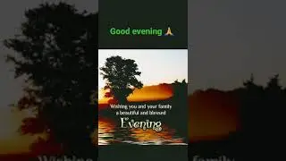 Good evening wishes | QUOTES | INSPIRATIONAL #best #wishes #shorts