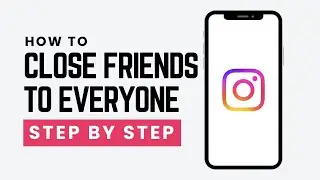 How To Change Instagram Story From Close Friends To Everyone (2026)