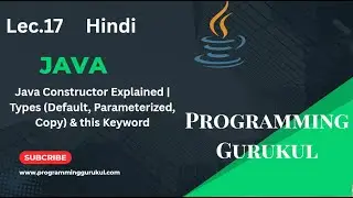 lec.17Java Constructor Explained | Types (Default, Parameterized, Copy) & this Keyword