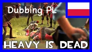 Gruby nie żyje - Heavy is Dead TF2 [Dubbing PL] 