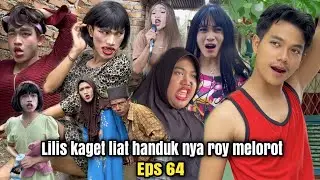 EPS 64, Lilis is shocked to see Roy's towel slipping (DUSUN LANTAM)