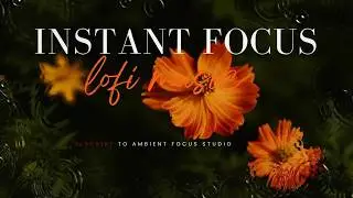 Instant  Focus Ambient (Brown Noise + Rain) | ADHD Study, Reading & Work | No Lyrics
