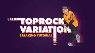 BREAKING FOR BEGINNERS | TOPROCK MOVE | @TeamLAM