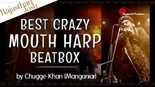 Chugge Khan Band Manganiyar | Mouth Harp Beatbox Blues Sounds | Rajasthan Josh | Roots Of Pushkar