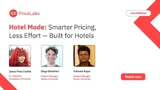 Hotel Mode by PriceLabs &ndash; Your Shortcut to Smarter Hotel Pricing [Webinar]