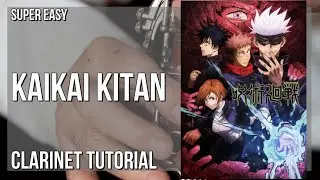 SUPER EASY: How to play Kaikai Kitan (Jujutsu Kaisen) by Eve on Clarinet (Tutorial)