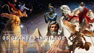 Os Grandes Iniciados de Édouard Schuré | Audiobook Completo