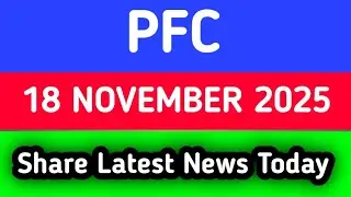 pfc latest news today || pfc latest news