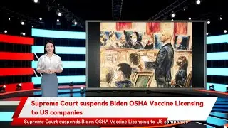 Supreme Court suspends Biden OSHA Vaccine Licensing to US companies