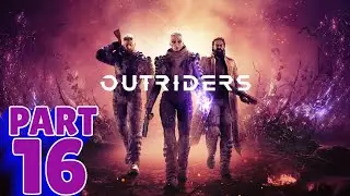OUTRIDERS | PS5 WALKTHROUGH | PART 16 | BEYOND THE FRONTIER