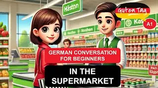 German Conversation for Beginners - IN THE SUPERMARKET [A1]