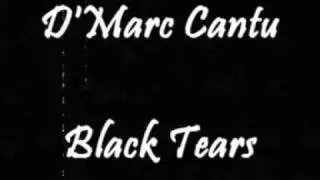 D'Marc Cantu - Black Tears