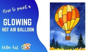 How to Paint a GLOWING Hot Air Balloon