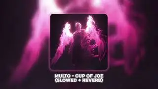 Multo - Cup Of Joe ❤️&zwj;🔥 (slowed + reverb)