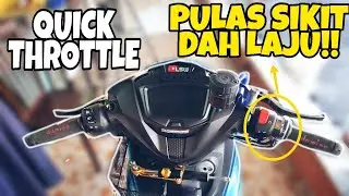 #560 Y15ZR PASANG QUICK THROTTLE| PULAS SIKIT DAH LAJUU!!