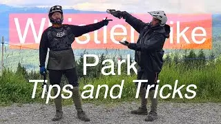 Tips and Tricks for Whistler Bike Park