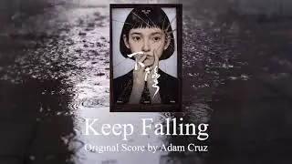 The Accident (from the short film  Keep Falling) - Original Music by Adam Cruz