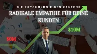 Die Psychologie des Kaufens: Radikale Empathie f&uuml;r deine Kunden