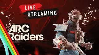 ARC RAIDERS FUN - LIVE GAMEPLAY