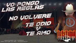 Yo Pongo las Reglas | No Volvere | Te Odio y Te Amo / Grupo Legitimo - F. de Lourdes Gto