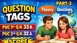  Question Tags : PART-2 PUC 1st Q.N.33.B. & PUC 2nd Q.N. 32. A  Theory and Question Banks.Solution. 