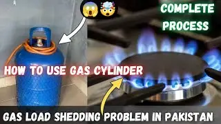 Gas Issue in Pakistan | Sui Gas Problem | Gas Load shedding | How to use cylinder for Cooking