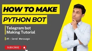 How to Make a telegram bot using python. #1 - Send Message @CodeWithKaran