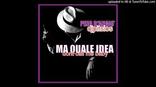 PINO D ANGIO VS MADISON AVENUE - DON'T CALL ME BABY (QUALE IDEA MIX) (djpitsios)