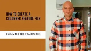 How To Create A Cucumber Feature File | Cucumber Feature File