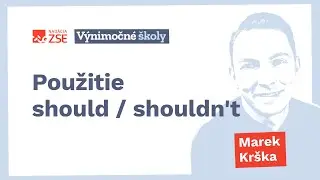 Použitie should / shouldn't (Marek Krška)