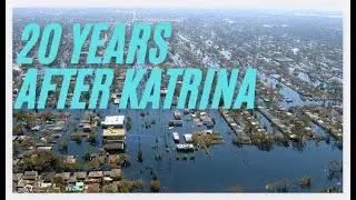 From Disaster to Resilience: New Orleans 20 Years After Katrina