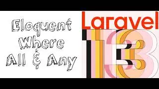 Lesson 42 - Laravel 13 Tutorial: Master whereAny & whereAll (Stop Writing orWhere!)