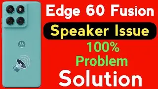 Motorola Edge 60 Fusion Speaker Not Working | How to Solve Speaker Problem in Moto Edge 60 Fusion