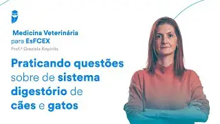 Medicina Veterinária para EsFCEX: Praticando questões sobre de sistema digestório de cães e gatos