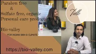 Talk with Miss Neha Vashistha : CBO at bio- Valley, Providing the organic personal care products.