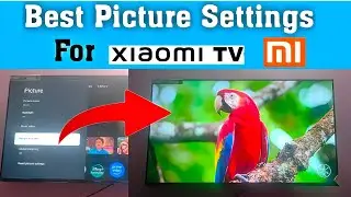 Best Picture Settings for Xiaomi tv 43 inch 32 inch all