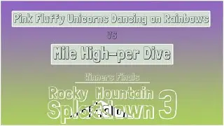 Winners Finals | Pink Fluffy Unicorns vs Mile High-per Dive | Rocky Mountain Splatdown 3