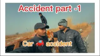 Car accident part 1 😱😱