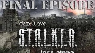 S.T.A.L.K.E.R.: Lost Alpha - Final Episode