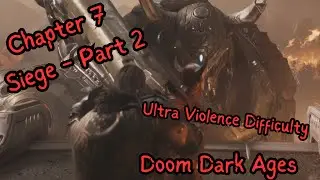 Doom: The Dark Ages - Chapter 7 - Siege Part 2 - ULTRA VIOLENCE