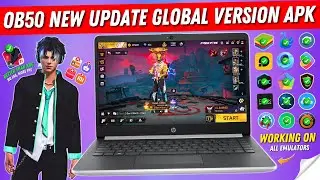Free Fire OB50 New Update Global Version APK | FF New Update OB 50 APK (Better than Free Fire x86)