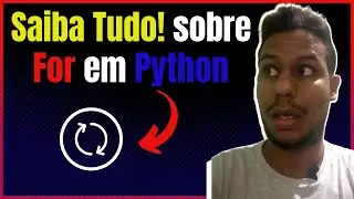 Como usar o For em Python de forma certa!
