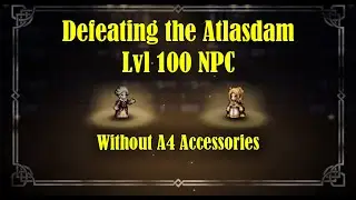 Octopath CotC (global): Atlasdam Lvl 100 NPC Guide